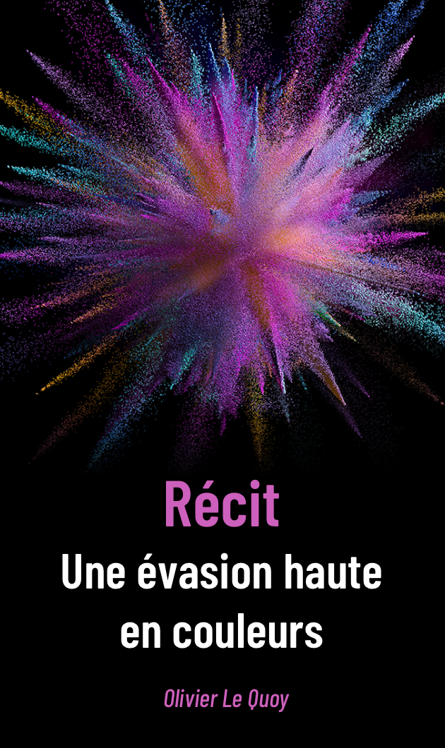 Une évasion haute en couleurs